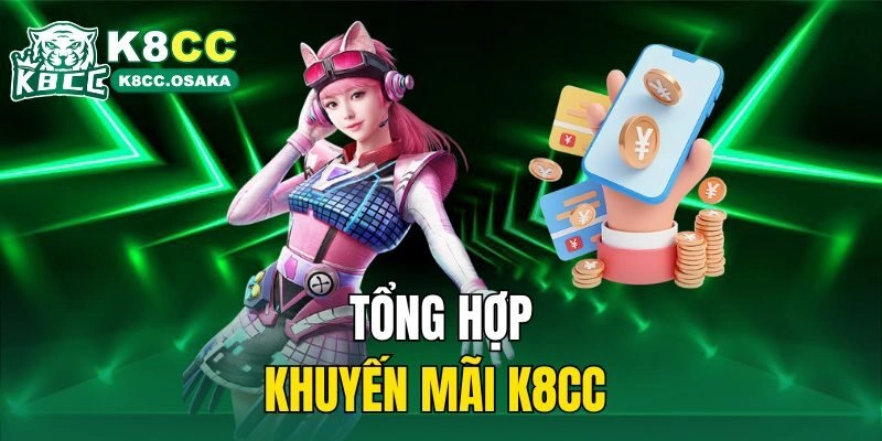 Tổng hợp khuyến mãi K8cc 