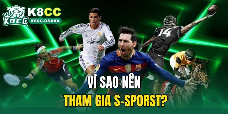 Vì sao nên tham gia S-sporst?
